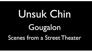 Unsuk Chin: Gougalon – Scenes from a Street Theatre