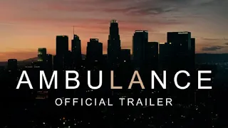 Ambulance | Official Trailer