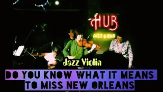 【ジャズバイオリン・ライブ動画】Do You Know What It Means to Miss New Orleans with High Time Rollers@浅草HUB