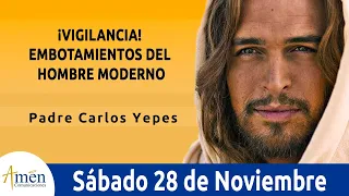 Evangelio De Hoy l Padre Carlos Yepes l Sábado 28 Noviembre 2020 l Lucas 21,34-36