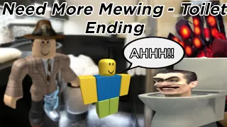 Need More Mewing - (Toilet Ending) - (ROBLOX)