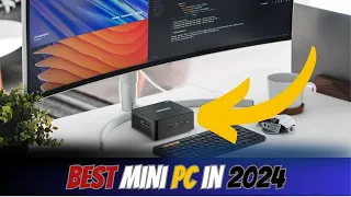 Best Mini PC 2024 - [Powerhouse in Your Pocket!]