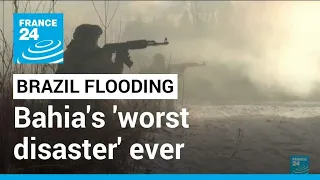 Death toll from Brazil flooding rises in Bahia's 'worst disaster' ever • FRANCE 24 English