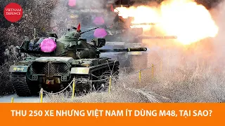 Xe tăng M48 Patton - Israel dùng ngon, Việt Nam thu 250 xe, nhưng không trọng dụng, tại sao