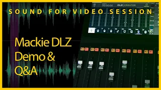 Sound for Video Session — Mackie DLZ demo & Q&A