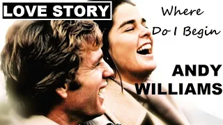LOVE STORY where do i begin - Paroles en Français feat. Andy WILLIAMS 1970 ( Musique Francis LAI )