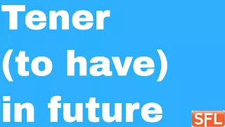 GCSE Spanish - How to conjugate TENER (to have) in the future tense in Spanish