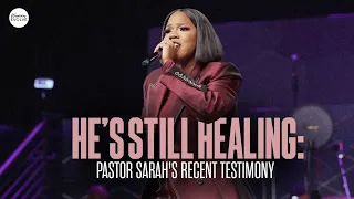 He's Still Healing: Pastor Sarah's Recent Testimony