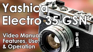 Yashica Electro 35 GSN and GTN 35mm Rangefinder Camera Tutorial Walkthrough Manual