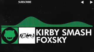 [Moombahcore] - Foxsky - Kirby Smash [Free Download]