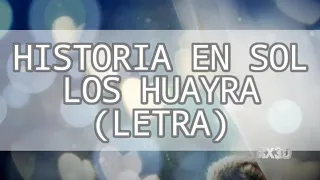 Historia en Sol - Los Huayra (Letra)