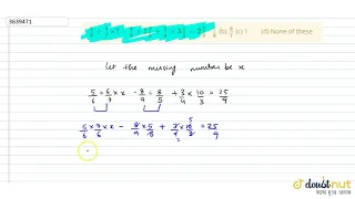 "`5/6-:6/7xx?-8/9-:1 3/5+3/4xx3 1/3=2 7/9``7/6`(b) `6/7`(c) 1 (d) None of these"