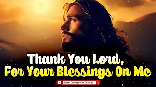 Thank You Lord For Your Blessings On Me - Golden Country Gospel Songs