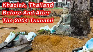 Khaolak, Thailand Before And After The 2004 Tsunami