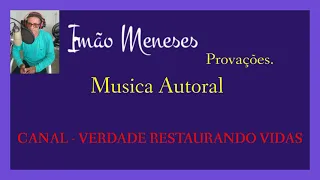 IRMÃO MENESES - PROVAÇÕES - MUSICA AUTORAL.