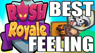 The *BEST FEELING POSSIBLE* in Rush Royale!