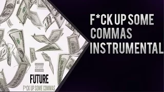 Future - F*ck Up Some Commas Instrumental [HD/HQ]