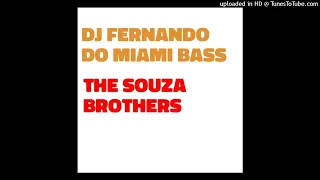 DJ FERNANDO DO MIAMI BASS - THE SOUZA BROTHERS (INSTRUMENTAL EXPERIENCE MIX)