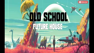 TOP OLDSCHOOL FUTURE HOUSE  Drops Only #2