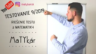 TESTOVANIE 9/2019 - RIEŠENIE TESTU z MATEMATIKY