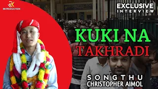 Kuki na Takhradi || Songthu Christopher Aimol