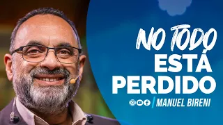 NO TODO ESTÁ PERDIDO | Manuel Bireni