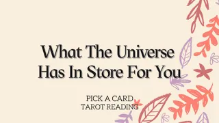 What Does The Universe Has In Store For You 🔮 PICK A CARD | Tarot & Psychic Reading ✨