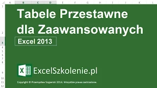 Tabele Przestawne dla Zaawansowanych - Kurs: Exel Dla Zaawansowanych