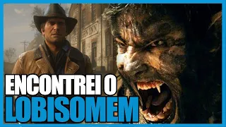 RED DEAD 2 - Encontramos o Lobisomem