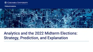 Analytics and the 2022 Midterm Elections: Strategy, Prediction, and Explanation