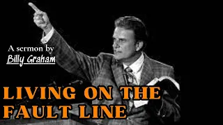Living on the Fault Line | Billy Graham Sermon