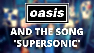 OASIS: Supersonic (The Story Of The Song)