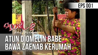 SI DOEL ANAK SEKOLAHAN - Atun Diomelin Babe Bawa Zaenab Kerumah