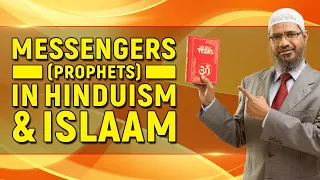 Messengers (Prophets) in Hinduism & Islam - Dr Zakir Naik