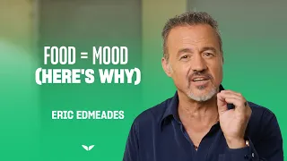 Why Does Food Affect Your Mood? | Eric Edmeades | Wildfit