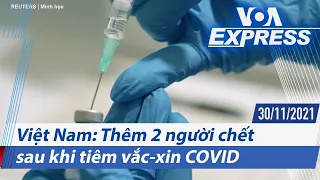Việt Nam: Thêm 2 người chết sau khi tiêm vắc-xin COVID | Truyền hình VOA 30/11/21