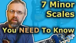7 Minor Scales You Need to Know about
