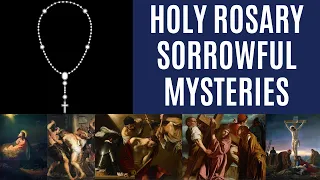 The Holy Rosary with Music - Sorrowful Mysteries (HD) for Tuesdays and Fridays