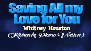 SAVING ALL MY LOVE FOR YOU - Whitney Houston (KARAOKE PIANO VERSION)