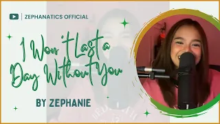 I Won't Last a Day Without You by Zephanie | Zephanatics Official