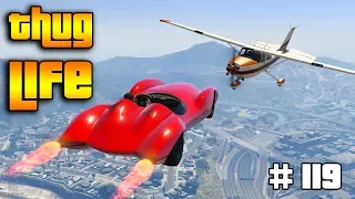 GTA 5 ONLINE : THUG LIFE AND FUNNY MOMENTS (WINS, STUNTS AND FAILS #119)