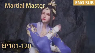 ENG SUB | Martial Master [EP101-120] full episode english