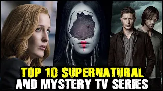 Top 10 Supernatural / Mystery TV Series