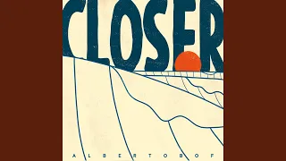 Closer