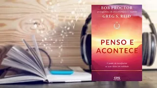 PENSO E ACONTECE  -BOB PROCTOR -GREG S.REID