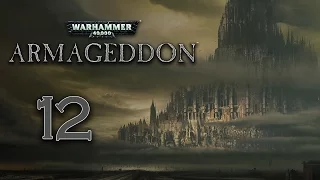 Let's Play Warhammer 40,000: Armageddon - 12 [ Act 1-7 ]