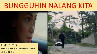 "JILL SASAGASAHAN SI DAVID" THE BROKEN MARRIAGE VOW, EPISODE 98, JUNE 13,2022