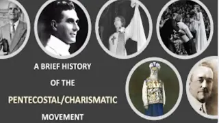 A BRIEF HISTORY OF THE PENTECOSTAL CHARISMATIC MOVEMENT - Justin Peters