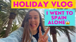 I WENT TO SPAIN ALONE !!! HOLIDAY VLOG