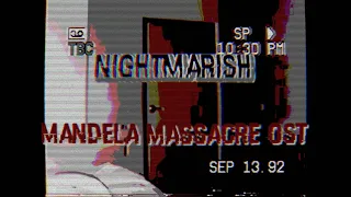 Mandela Massacre OST: "NIGHTMARISH" by @karmalol3243
